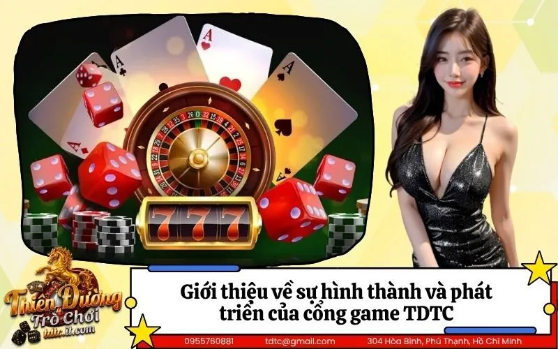 Giới thiệu về sự hình thành và phát triển của cổng game TDTC